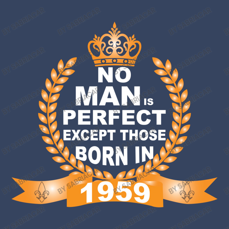 No Man Is Perfect Except Those Born In 1959 Exclusive T-shirt | Artistshot