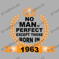 No Man Is Perfect Except Those Born In 1963 Exclusive T-shirt | Artistshot