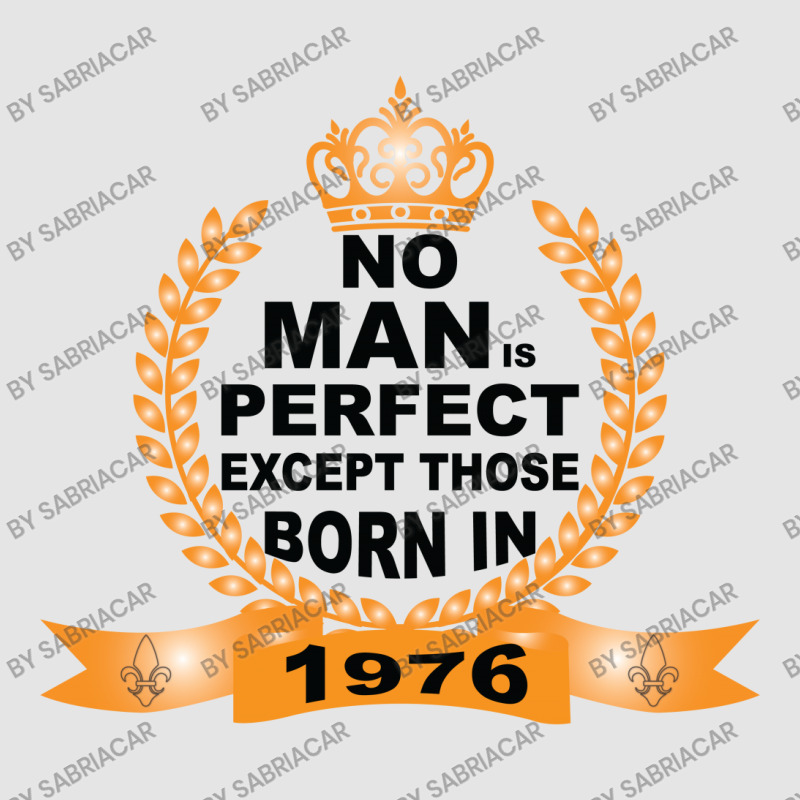 No Man Is Perfect Except Those Born In 1976 Exclusive T-shirt | Artistshot