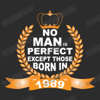 No Man Is Perfect Except Those Born In 1989 Exclusive T-shirt | Artistshot