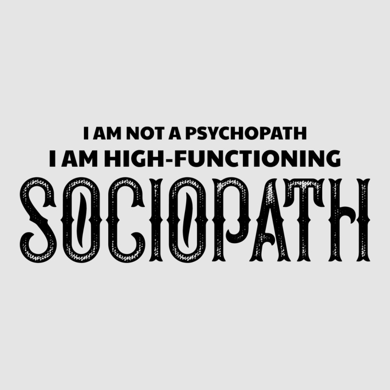 High Functioning Sociopath Exclusive T-shirt by tshiart | Artistshot