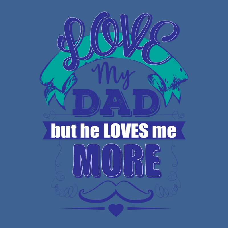 Love My Dad But He Loves Me More Men's Polo Shirt by designbycommodus | Artistshot