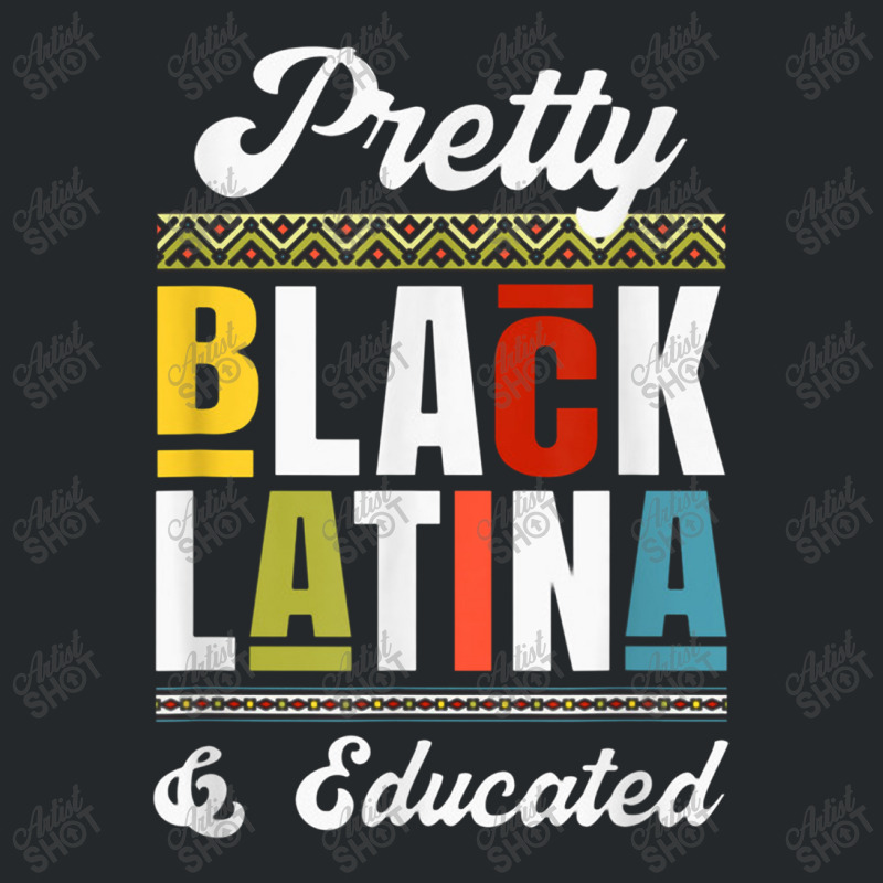 Educated Black Latinx Afro Latina Pride Gift Crewneck Sweatshirt by matiroso | Artistshot