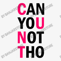 Can You Not Tho (black Text) Ladies Fitted T-shirt | Artistshot