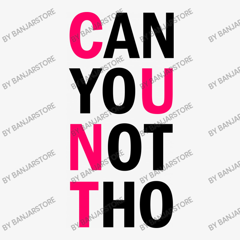 Can You Not Tho (black Text) Ladies Fitted T-Shirt by banjarstore | Artistshot