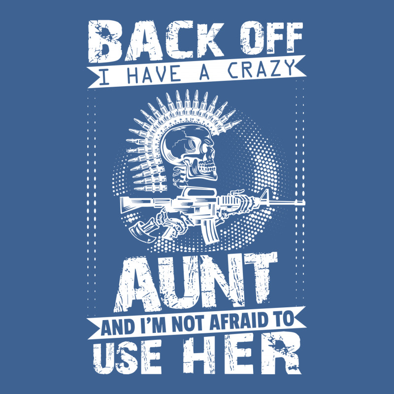 Back Of I Have A Crazy Aunt And I Am Not Afraid To Use Her Men's Polo Shirt | Artistshot