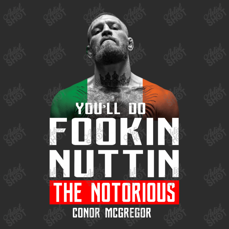 The Notorious Conor Mcgregor Fookin Nuttin Exclusive T-shirt | Artistshot