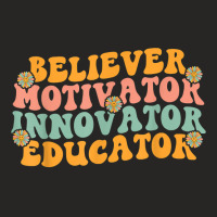 Believer Motivator Innovator Educator Retro Groovy Teacher T Shirt Ladies Fitted T-shirt | Artistshot