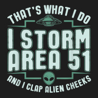 Funny Storm Area 51 Meme Shirt  Clap Alien Cheeks T Shirt Classic T-shirt | Artistshot