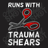 Runs With Trauma Shears Emt Emergency Medical Technician Ems T-shirt | Artistshot