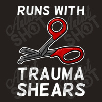 Runs With Trauma Shears Emt Emergency Medical Technician Ems Tank Top | Artistshot