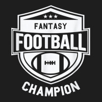 Fantasy Football Champion   League Champ   Winner Quote T Shirt Classic T-shirt | Artistshot