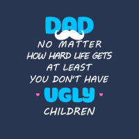 Dad No Matter How Hard Life Gets At Least Don't Have Ugly Men Denim Jacket | Artistshot