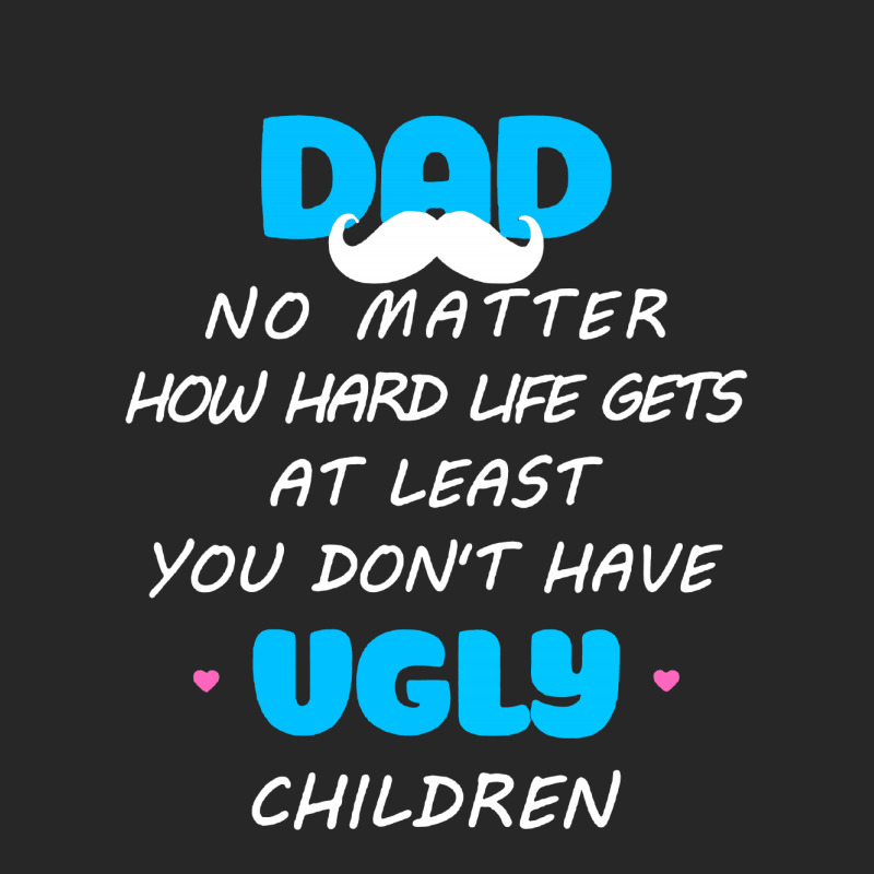 Dad No Matter How Hard Life Gets At Least Don't Have Ugly Men's T-shirt Pajama Set | Artistshot