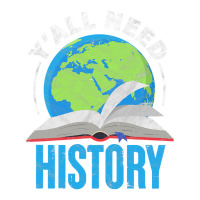 History Teacher Historian Funny Ya'll Need History T Shirt Unisex Hoodie | Artistshot