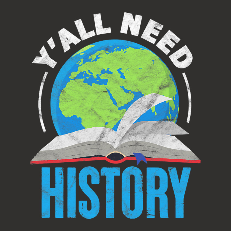 History Teacher Historian Funny Ya'll Need History T Shirt Champion Hoodie | Artistshot