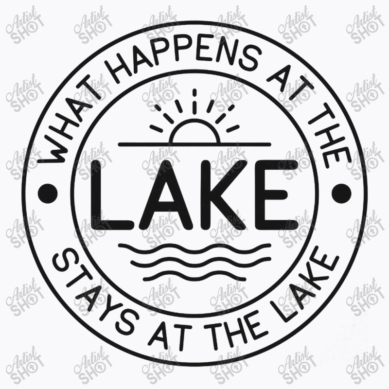 What Happens At Lake T-Shirt by larrybattle | Artistshot