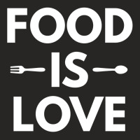 Food Is Love Ladies Fitted T-shirt | Artistshot