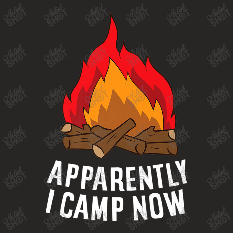 Camping Funny Camper Apparently I Camp Now First Time Camping Ladies Fitted T-Shirt by criticizematter | Artistshot