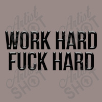 Work Hard Fuck Hard Vintage T-shirt | Artistshot