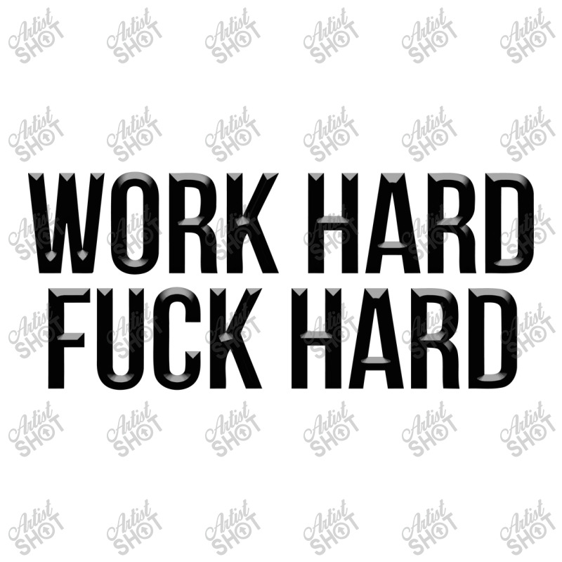 Work Hard Fuck Hard Long Sleeve Shirts | Artistshot