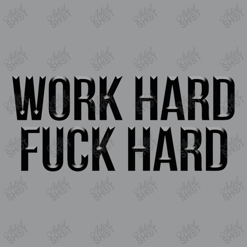 Work Hard Fuck Hard Crewneck Sweatshirt | Artistshot