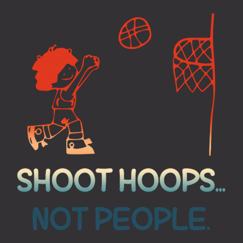 Shoot Hoops Not People Colorful Vintage Hoodie | Artistshot