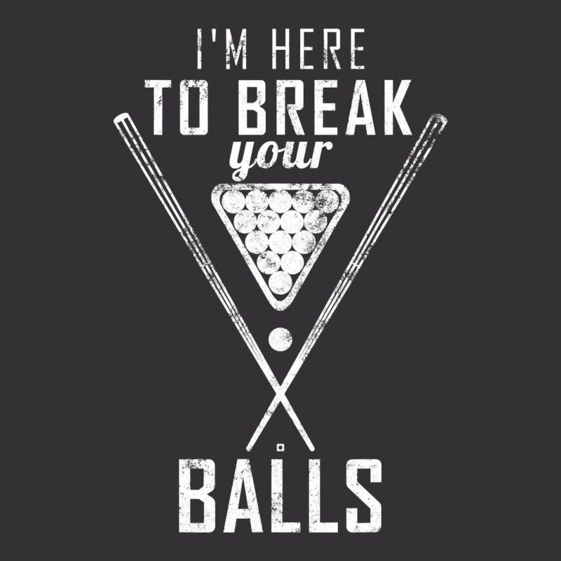 I Am Here To Break Your Balls Sarcastic Billiards T Shirt Vintage Hoodie And Short Set | Artistshot