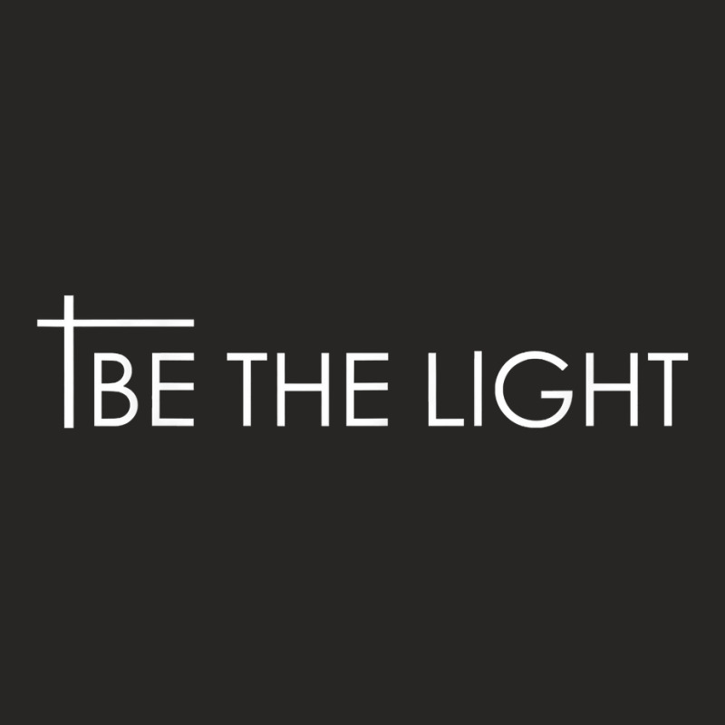 Be The Light Matthew 5.14 Christian T Design   Gift Idea T Shirt Ladies Fitted T-Shirt by tandonwelters | Artistshot