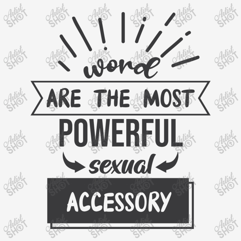 Word Are The Most Powerful Sexual Accessory Classic T-shirt by Nitastudioz | Artistshot