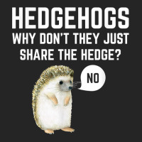 Hedgehogs Why Don't They Just Share The Hedge Funny Pun Gift T Shirt Unisex Hoodie | Artistshot