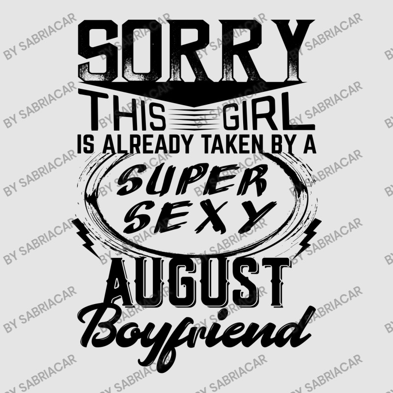 This Girl Is Taken By A Super Sexy August Boyfriend Exclusive T-shirt | Artistshot