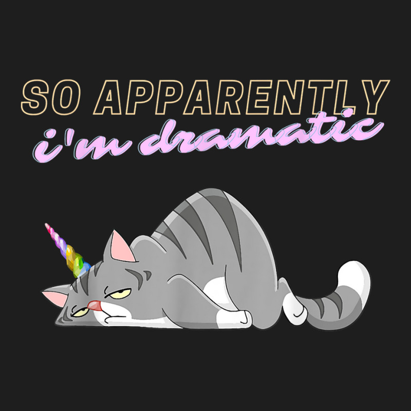 So Apparently Im Dramatic T Shirt Classic T-shirt by valerietaverna | Artistshot