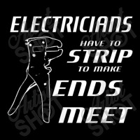 Electrician Electricians Strip To Make Ends Meet W Strippers Pocket T-shirt | Artistshot