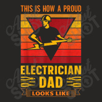 Electrician Electrician Dad Electronics Technician Father Lineman Dad Ladies Fitted T-shirt | Artistshot