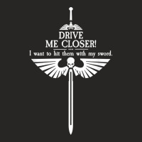 Drive Me Closer Tabletop Miniature Wargaming Commissar Meme T Shirt Ladies Fitted T-shirt | Artistshot