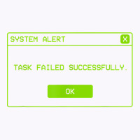 Task Failed Successfully Alert Funny Operative System Alert T Shirt Tank Top | Artistshot