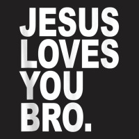 Jesus Loves You Bro Bold Christian Tank Top T-shirt | Artistshot