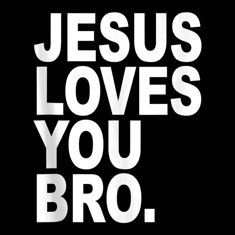 Jesus Loves You Bro Bold Christian Tank Top Toddler 3/4 Sleeve Tee | Artistshot