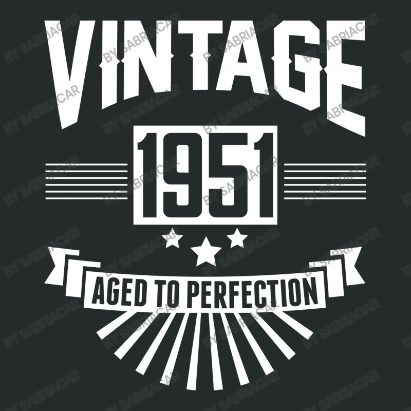 Vintage 1951 - Aged To Perfection Women's Triblend Scoop T-shirt by SabriAcar | Artistshot