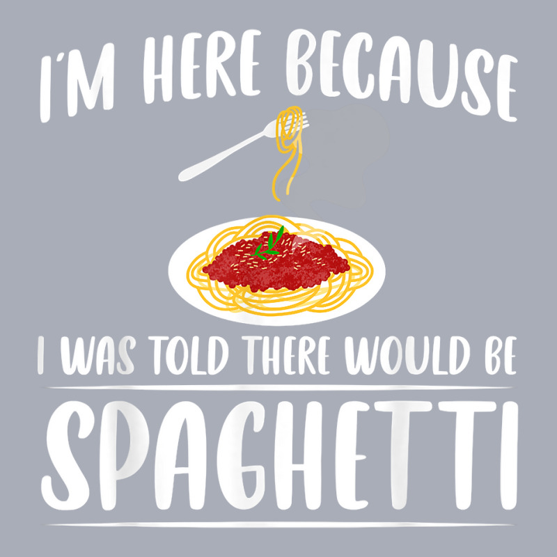 I'm Just Here For Spaghetti Pasta Italian Foodie Lover T Shirt Tank Dress by emly9i8u7y6y5t | Artistshot