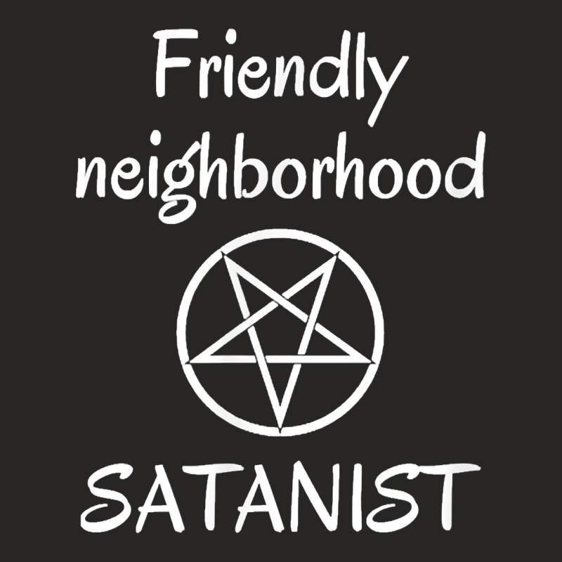 Satan Worship Funny Satanic Friendly Neighborhood Satanist T Shirt Ladies Fitted T-Shirt by johnjosephmenk | Artistshot