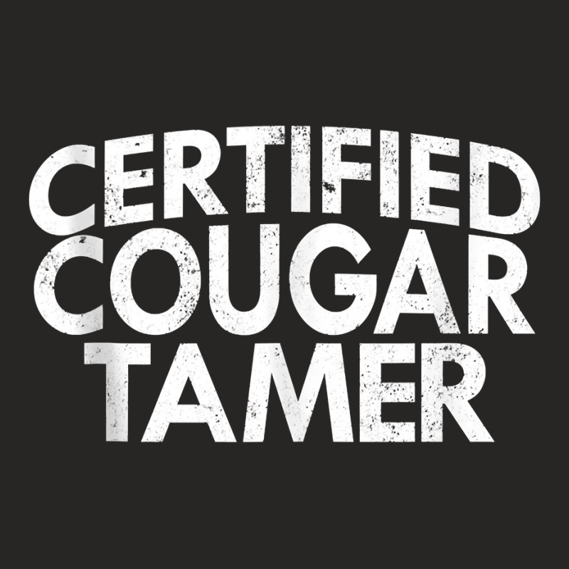 Mens Certified Cougar Hunter   Funny Mens Cougar Tamer Tank Top Ladies Fitted T-Shirt by manviwadlington | Artistshot