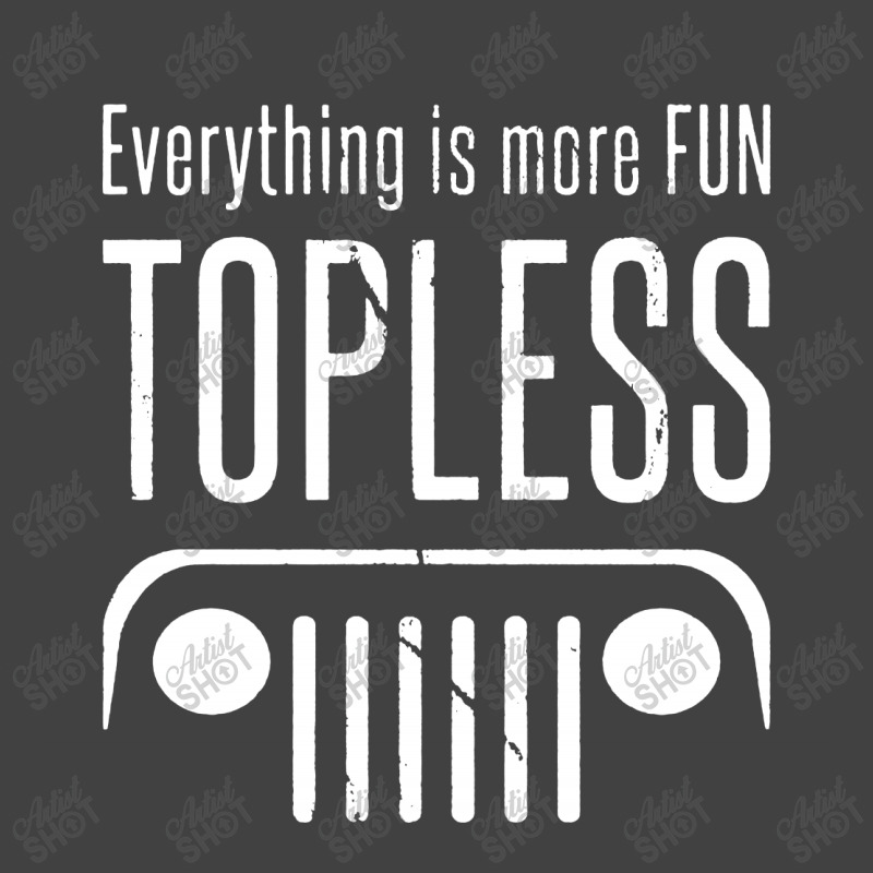 Everything Is Better Topless Vintage T-shirt | Artistshot