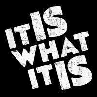 It Is What It Is Shirt T Shirt V-neck Tee | Artistshot