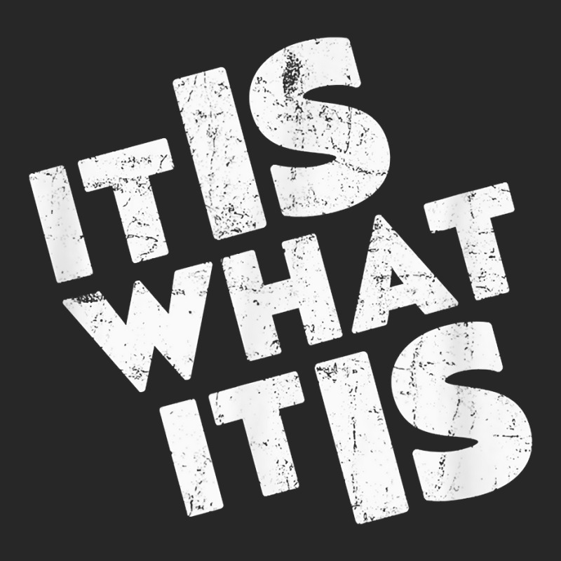 It Is What It Is Shirt T Shirt Men's T-shirt Pajama Set | Artistshot