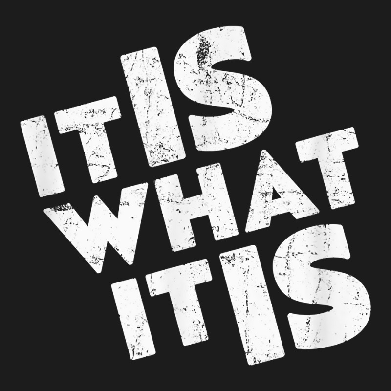 It Is What It Is Shirt T Shirt Hoodie & Jogger Set | Artistshot