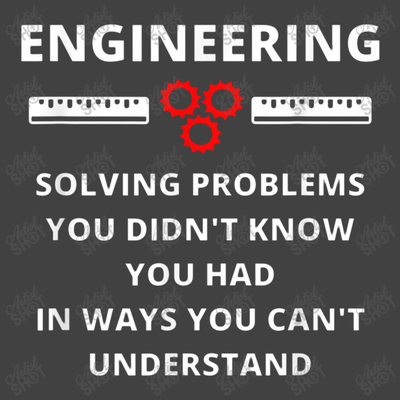 Engineering Solving Problems   Funny Sarcastic Engineer Vintage T-shirt | Artistshot