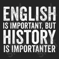 English Is Important But History Is Importanter Cool Unisex Hoodie | Artistshot