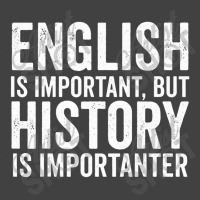 English Is Important But History Is Importanter Cool Vintage T-shirt | Artistshot